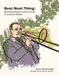 Best Next Thing: Michael Dease’s Improvised Trombone Solos