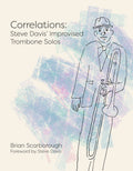 Correlations: Steve Davis’ Improvised Trombone Solos