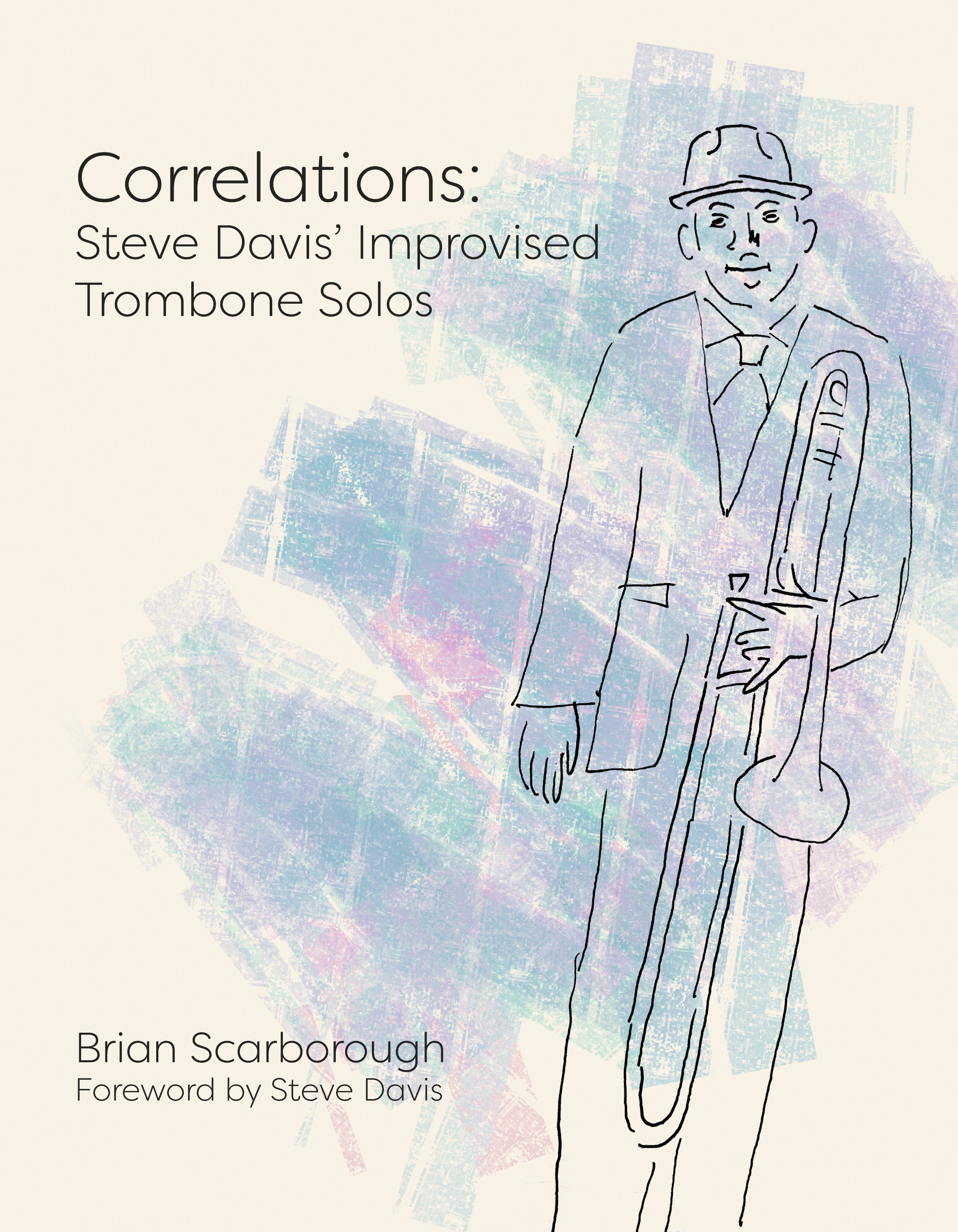Correlations: Steve Davis’ Improvised Trombone Solos