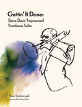 Gettin’ It Done: Steve Davis’ Improvised Trombone Solos