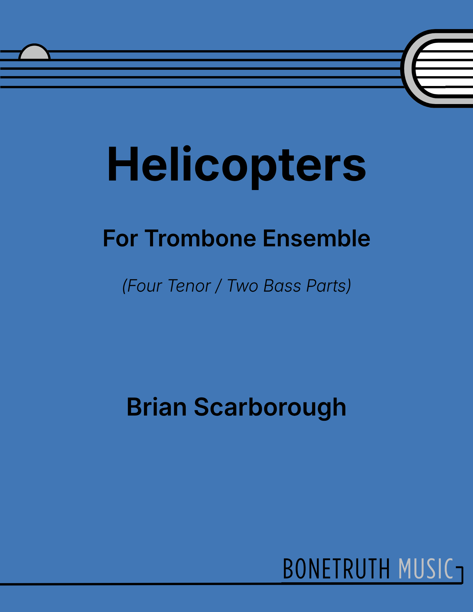 "Helicopters" For Trombone Ensemble